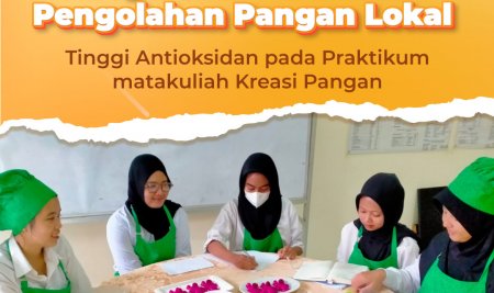 Praktikum Pengolahan Pangan Lokal: Kreasi Pangan Tinggi Antioksidan