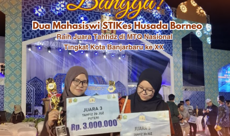 Dua Mahasiswi STIKes Husada Borneo Raih Juara Tahfidz di MTQ Nasional 